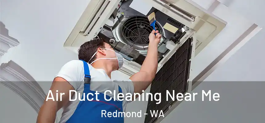 Air Duct Cleaning Near Me Redmond - WA