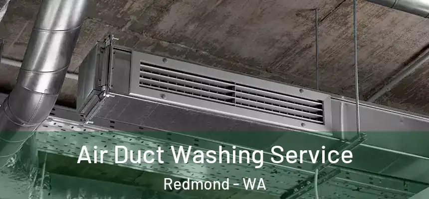 Air Duct Washing Service Redmond - WA
