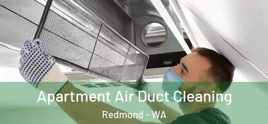 Apartment Air Duct Cleaning Redmond - WA