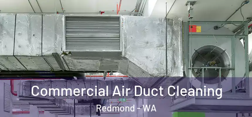 Commercial Air Duct Cleaning Redmond - WA