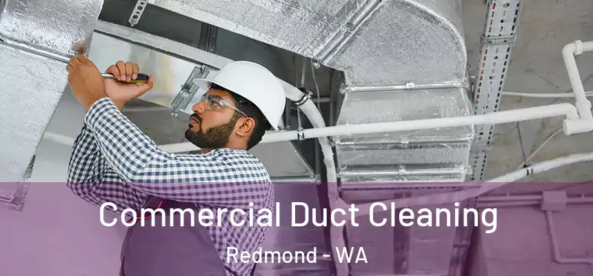  Commercial Duct Cleaning Redmond - WA