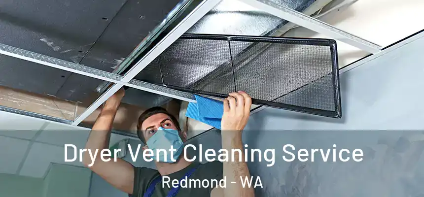  Dryer Vent Cleaning Service Redmond - WA