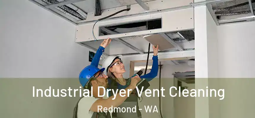 Industrial Dryer Vent Cleaning Redmond - WA