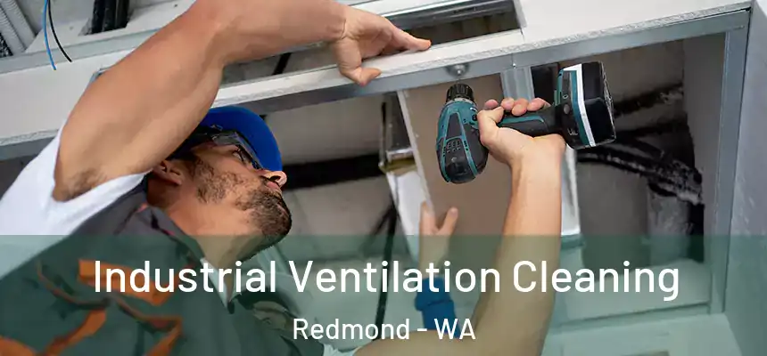 Industrial Ventilation Cleaning Redmond - WA