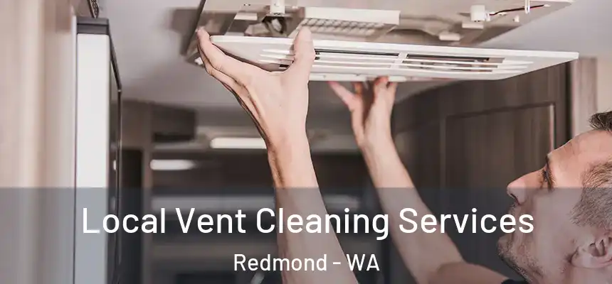 Local Vent Cleaning Services Redmond - WA