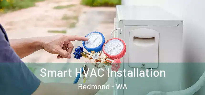 Smart HVAC Installation Redmond - WA