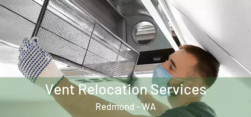 Vent Relocation Services Redmond - WA